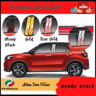 Perodua ATIVA Door Window Pillar 4PCS Chrome / Glossy Black / Gold / Rose Gold Design Accessories