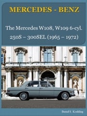 Mercedes-Benz W108, W109 six-cylinder with buyer's guide and chassis number/data card explanation Bernd S. Koehling