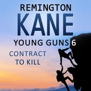 Young Guns 6 Contract To Kill Remington Kane