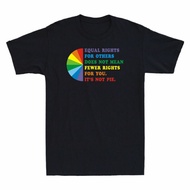 Equal Mean Rights Not Does Rights Others Not You It'S For For Pie T-Shirt Fewer