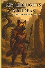 My Thoughts My Ideas - Warrior Realms Notebook Series: The Painted Dog Ranger Edition - 6 x 9 Paperb
