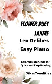 Flower Duet from Lakme Easy Piano Sheet Music with Colored Notation Silvertonalities