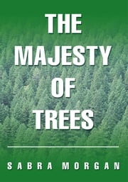 The Majesty of Trees Sabra Morgan