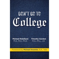 Don't Go to College by Timothy Gordon Michael Robillard (US edition, hardcover)