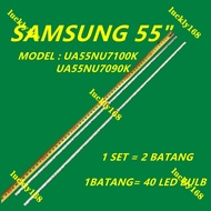 NEW 2PCS/SET UA55NU7100K / UA55NU7090K SA-SUNG 55" LED TV BACKLIGHT (READY STOCK) UA55NU7100 UA55NU7090 AOT_55_NU7300_NU7100_2X40_3030C