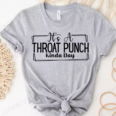 It's A Throat Punch Kinda Day Shirt, Sarcastic T-Shirt, Common Sense Tee, Did I Ask Shirt, Sarcasm Q