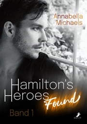 Hamilton's Heroes: Found Annabella Michaels