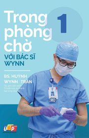 Trong phòng chờ với Bác sĩ Wynn - Tập 1 PGS. BS. Huynh Wynn Tran