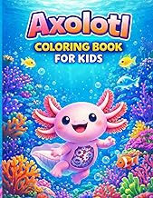 Axolotl Coloring Book for Kids: Adorable and Fun Amphibian Coloring Pages for Boys, Girls, and Toddl
