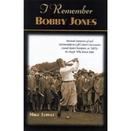 [sgstock] I Remember Bobby Jones: Personal Memories and Testimonials to Golf's Most Charismatic Gran