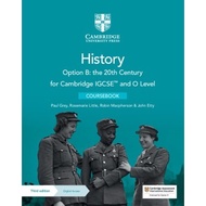 CAMBRIDGE IGCSE AND O LEVEL HISTORY COURSEBOOK OPTION B: THE 20TH CENTURY (ISBN: 9781009289597)