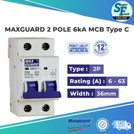 MAXGUARD 2 POLE 6kA MCB Type C (6A/10A/16A/20A/25A/32A/40A/50A/63A)