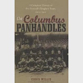 The Columbus Panhandles: A Complete History of Pro Football’s Toughest Team, 1900-1922