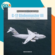 C-17 Globemaster III - McDonnell Douglas & Boeing's Military Transport by Ken Neubeck (UK edition, h