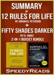 Summary of 12 Rules for Life: An Antidote to Chaos by Jordan B. Peterson + Summary of Fifty Shades Darker by EL James 2-in-1 Boxset Bundle Speedy Reads