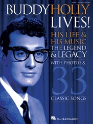 Buddy Holly Lives!: His Life & His Music - With Photos & 33 Classic Songs Piano, Vocal and Guitar Ch