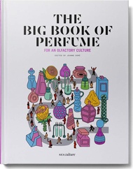 The Big Book of Perfume - For an olfactory culture The Big Book of Perfume - For an olfactory cultur