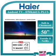 HAIER Android TV 4K UHD Built-in Chromecast 50" H50K66UG I 55" H55K66UG I 65" H65K66UG