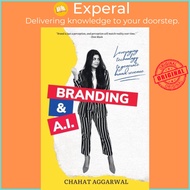Branding & AI - Leveraging Technology to Generate Brand Revenue by Chahat Aggarwal (UK edition, pape