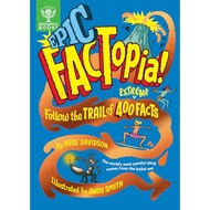 Epic FACTopia! Follow the Trail of 400 Extreme Facts - FACTopia by Rose Davidson (au | 9781804661376