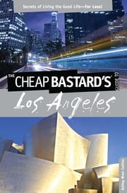 Cheap Bastard's® Guide to Los Angeles Ashley Wren Collins
