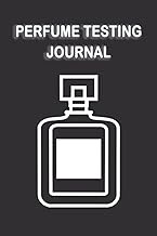 Perfume Testing Journal: Daily Fragrance Lovers to Organize & Scent Log & Track Collection, Rate Dif