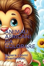 Animali Africani Da Colorare: Impara i nomi divertendoti