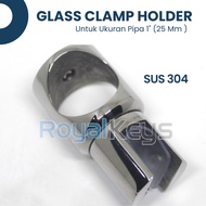 Glass Clamp 25-02 Stainless Pipe to Glass Connector 1 inch 25mm