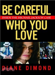 Be Careful Who You Love: Inside the Michael Jackson Case
