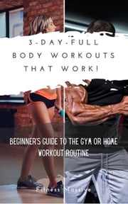 3 Day Full-Body Workouts That Work! Fitness Massive