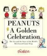 Peanuts: A Golden Celebration: The Art And The Story Of The World’s Best-loved Comic Strip (新品)
