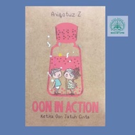 Oon in Action Book - When Oon Fall in Love - Aniqotuz Zahro - Bukumusi Icon Publisher Original