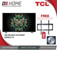 TCL 2025 C6K QD-Mini LED 144hz Smart Google TV ( 55" / 65" / 75" / 85" / 98" ) Television