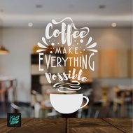 Sticker Cutting Quote Cafe QC-06 Coffee Make Everything Possible