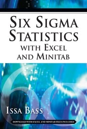 Six Sigma Statistics with EXCEL and MINITAB Issa Bass