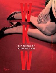 毛毛小舖--王家衛的電影藝術 精裝版 WKW: The Cinema of Wong Kar Wai