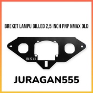 BILLED LAMP BRACKET, OLD NMAX PROJECTOR BRACKET, 2.5 INCH BILED PROJECTOR BRACKET, OLD NMAX PLUS D2 