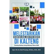 Melestarikan Kearifan Lokal dan Situs Budaya di Kalimantan Tengah – Irjen pol. Dr. Dedi Prasetyo, M.