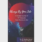 Always By Your Side: A Journal of 75 Guided Treasures from Mommy to Son