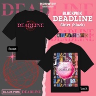 Oversize 2026 Blackpink t shirt Deadline concert tshirt for women korean tee for men