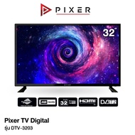 ทีวี PIXER (พิก-เซอร์) HD LED Digital TV ขนาด 32 นิ้ว รุ่น DTV-3203 รับประกันสินค้า 1 ปี Smart TV