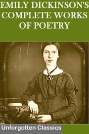 EMILY DICKINSON'S COMPLETE WORKS OF POETRY EMILY DICKINSON