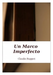 Un Marco Imperfecto Claudio Ruggeri