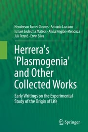 Herrera's 'Plasmogenia' and Other Collected Works Antonio Lazcano