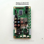 MESIN Sharp LC-24LE107i LC 24LE107i 24LE150M LED TV Mainboard. Manherboard Machine QPWBNG260WJN2 QKI