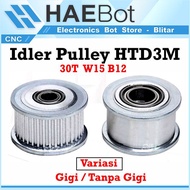 [HAEBOT] HTD3M Idler Pulley 30T W15 Bore 10 12 mm Width 15mm CNC Puley Timing Belt Toothed 3D Printe