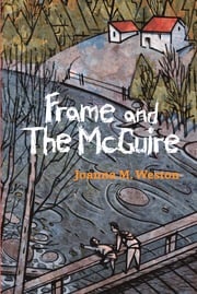 Frame and the McGuire Joanna M. Weston