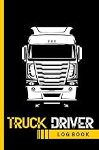 Truck Driver Log book: Truck Driver Journal Log To Record Daily Details of Trips, Mileage, Fuel & Dr
