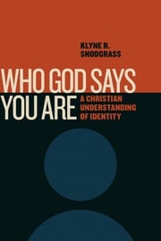 Who God Says You Are Klyne R. Snodgrass