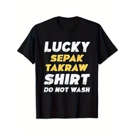 Funny Sepak Takraw Lucky Sepak Takraw Shirt Do Not Wash T-Shirt GD9B